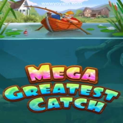 Discover MegaGreatestCatch: A Leading Slot Game on YOYWIN.com